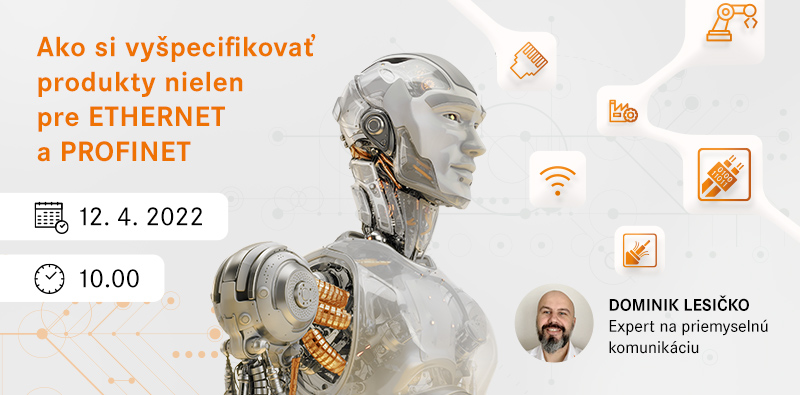 Webinár: Ako si vyšpecifikovať produkty nielen pre ETHERNET a PROFINET